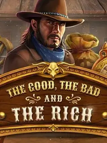 "The Good, The Bad and The Rich"